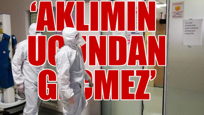 AKP'li belediye başkanı önce doktorları hedef aldı sonra geri adım attı