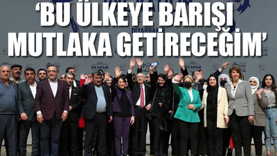 Diyarbakır'da CHP'ye büyük katılım... Kılıçdaroğlu'ndan kritik mesajlar