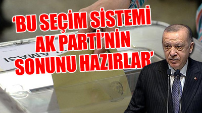 'Erdoğan'ın kuyusunu kazıyorlar'