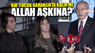 Kılıçdaroğlu, elektriği kesik olan anneyi ziyaret etti: Bugün 23 Nisan, oğlum evde ağladı