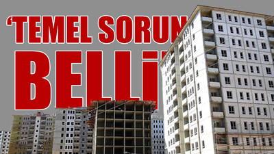 Konut fiyatlarındaki tırmanışın sebebi ne?