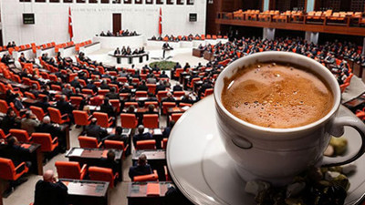 Meclis'te Türk kahvesinin fiyatı arttı