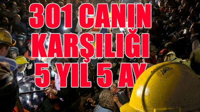 Soma Davası'nda 1 numaraya ödül gibi ceza