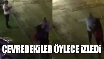 Avcılar'da sokak ortasında kadına şiddet 