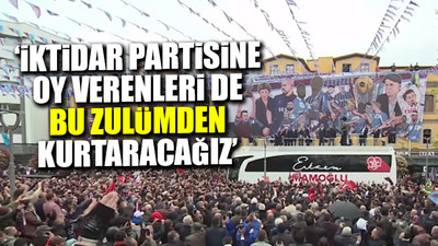 İmamoğlu, Trabzon'da seçim mesajı verdi: Bir yıl dişimizi sıkacağız
