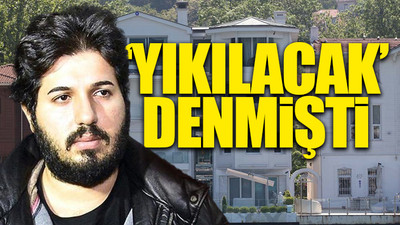 Zarrab'ın kaçak yapıları neden yıkılmıyor?