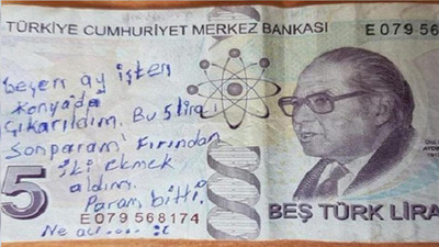 5 liralık banknot üzerindeki yürek burkan ifadeler ekonomik kriz gerçeğini gözler önüne serdi
