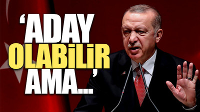 CHP'li vekil 'Erdoğan yeniden aday olabilir mi?' sorusunda yanıt verdi 