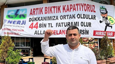 Dükkanına 44 bin lira fatura gelen esnaf pankartla isyan etti: Hırsız var