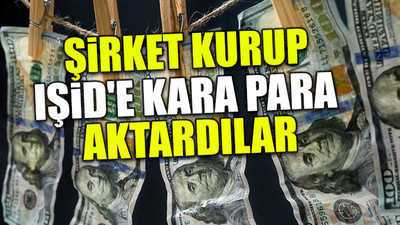 IŞİD'in Türkiye'deki finans ayağı deşifre oldu