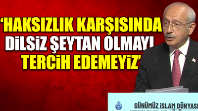 Kılıçdaroğlu: İslam hangi gerekçe ile olursa olsun adaletsizliğe izin vermez