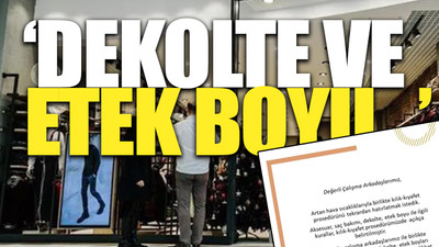 Ünlü giyim markasından kadın çalışanlarına kıyafet uyarısı 