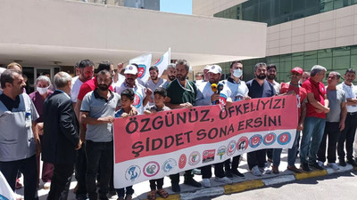 Sağlık örgütleri şiddeti protesto etti: Ne sağlıkçının ne de halkın can güvenliği kalmamıştır