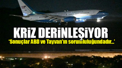 ABD Temsilciler Meclisi Başkanı Pelosi'nin uçağı Tayvan'a indi: Çin'den sert açıklamalar