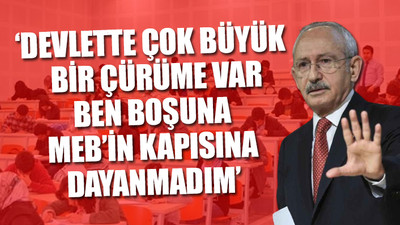 Kılıçdaroğlu'ndan KPSS'nin iptal edilmesine flaş yorum