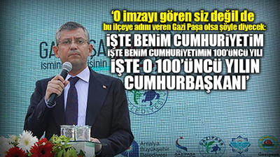CHP'li Özel'den Cumhurbaşkanı adayı açıklaması: Kopya vereyim...