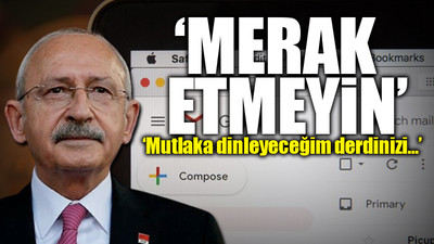 Kılıçdaroğlu duyurdu: Arkadaşlarım iletişime geçecek