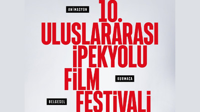 10. Uluslararası İpekyolu Film Festivali finalistleri belli oldu