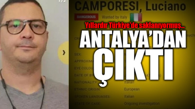 Avrupa'nın 4 yıldır aradığı İtalyan uyuşturucu kaçakçısı Türkiye'de yakalandı