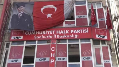 CHP Şanlıurfa İl Başkanlığına kayyum atandı