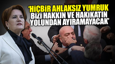 Akşener'den İYİ Partili Örs'e yumruklu saldırıya ilişkin açıklama