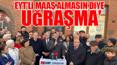CHP'li Ağbaba'dan iktidara 'EYT' çağrısı: Hala Meclis'e gelmiş bir şey yok