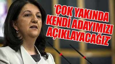 HDP Cumhurbaşkanı adaylığı kararını açıkladı