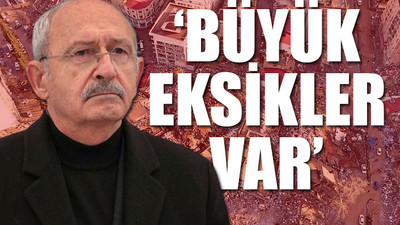 CHP lideri Kılıçdaroğlu Hatay'da: Çadır ihtiyacı karşılanmamış durumda