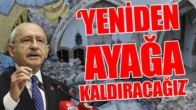 CHP lideri Kılıçdaroğlu'ndan Hatay açıklaması