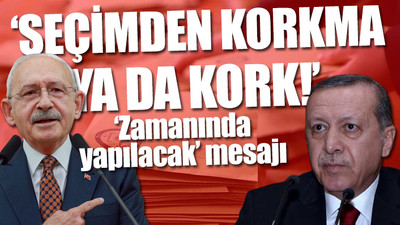 Kılıçdaroğlu'ndan seçim açıklaması