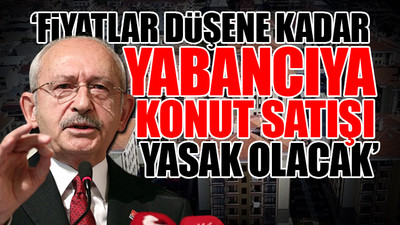 Kılıçdaroğlu, iktidarın KDV oyununu ortaya koydu: Depremzedeye yüzde 18, yabancılara istisna