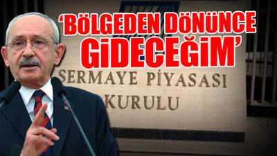 Kılıçdaroğlu'ndan SPK'ya sert tepki: En acı dolu günlerimizde bile soymaya doymadılar