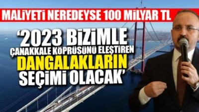 AKP'li Turan, Çanakkale Köprüsü'nün maliyetini eleştirenleri hedef aldı