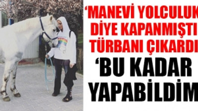 'Bu kadar yapabildim' dedi türbanı çıkardı