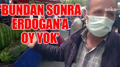 'Koyu Tayyipçiyim' diyen pazarcı isyan etti