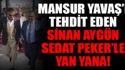 Sedat Peker ile Sinan Aygün kol kola!