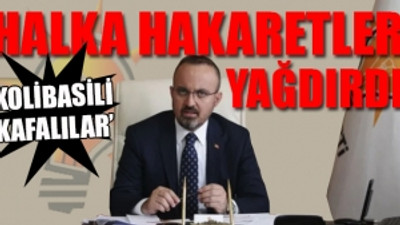 AKP Grup Başkanvekili'nden skandal sözler