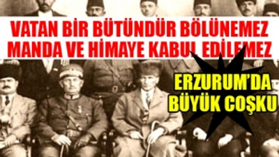 Erzurum Kongresi'nin 100. Yıldönümü'nde büyük coşku