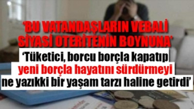 Yurttaş gırtlağına kadar borç batağında