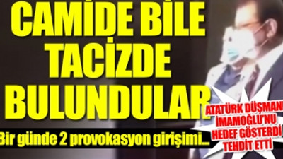 Cuma namazı çıkışında Ekrem İmamoğlu'na çirkin provokasyon