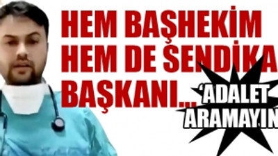 Başhekim, doktorun odasını bastı, doktor sürüldü