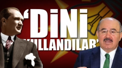 AKP'li eski bakandan skandal sözler: Atatürk de buna dahildir