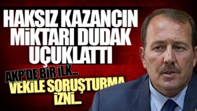 O AKP'li milletvekili için büyük yolsuzluk iddiası