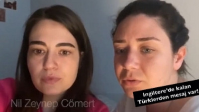 İngiltere’de kalan Türkler çektikleri video ile yardım istedi