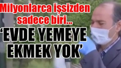 İşsiz babanın gözyaşları yürek dağladı