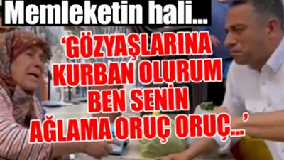 Çiftçi kadının 'açız' feryadı karşısında CHP'li vekil gözyaşlarını tutamadı