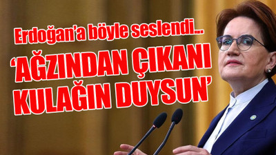 Akşener'den Erdoğan'a sert tepki