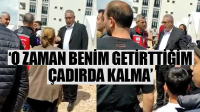 AKP'li belediye başkanından kendisine tepki gösteren depremzedelere skandal sözler