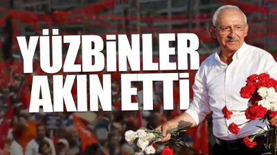 Kemal Kılıçdaroğlu'ndan tarihi miting: Milletin iktidarına yürüyoruz
