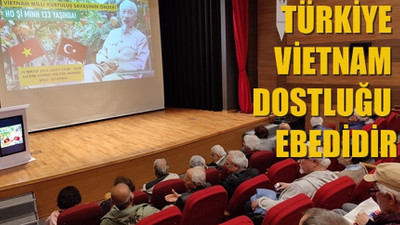 Özkan: Türkiye Vietnam dostluğu ebedidir